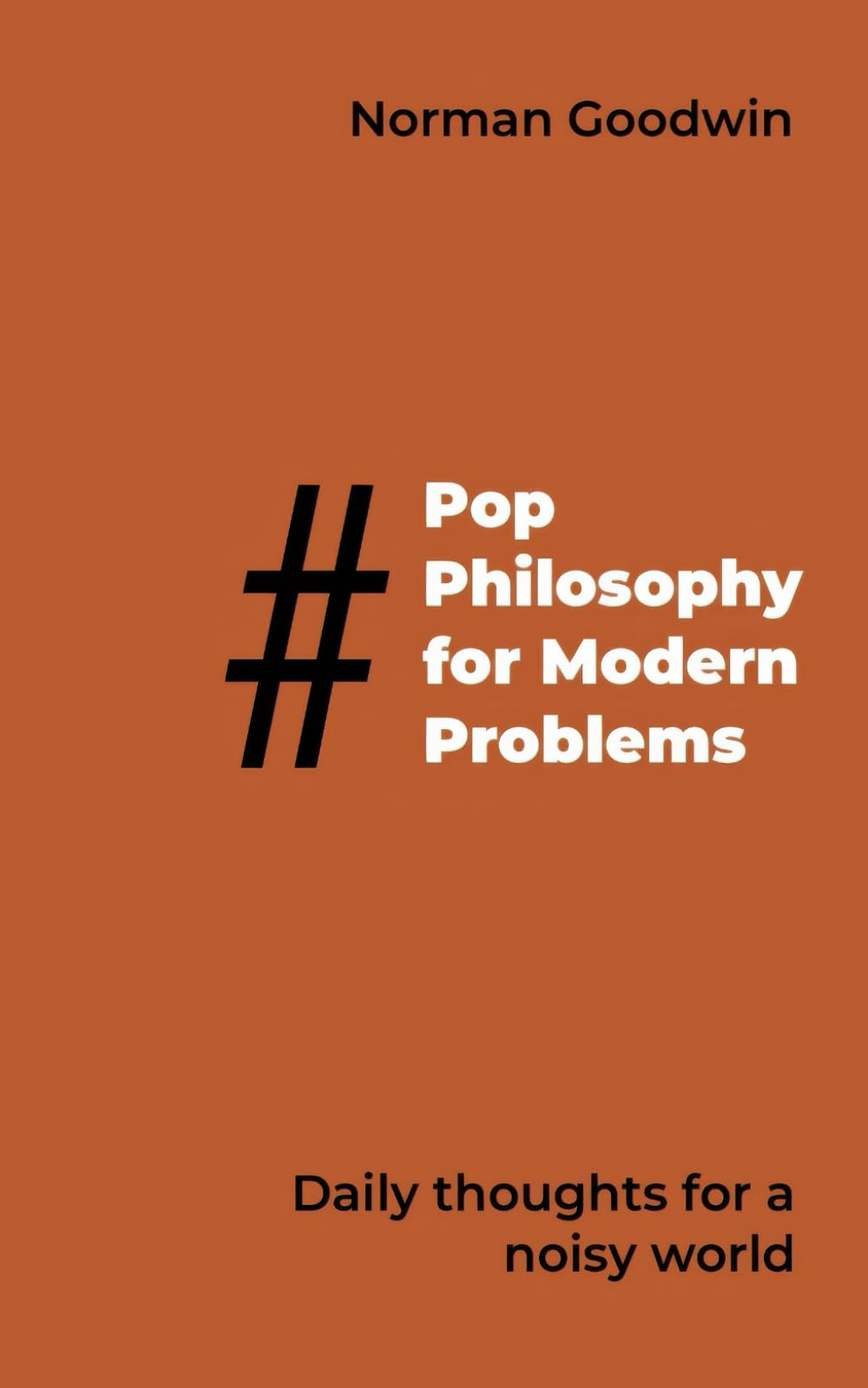 Pop Philosophy for Modern Problems: Daily thoughts for a noisy world
