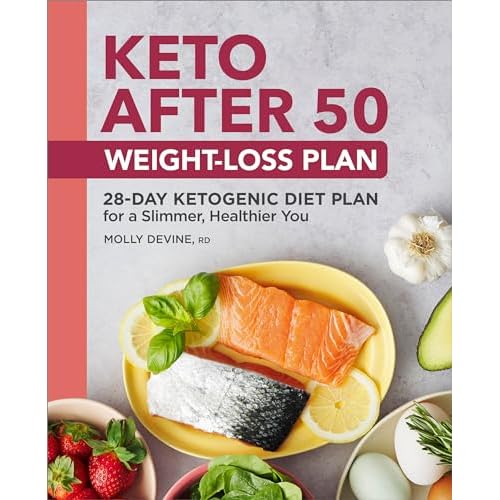 Keto After 50 Weight-Loss Plan: 28-Day Ketogenic Diet Plan for a Slimmer, Healthier You Paperback – July 12, 2022