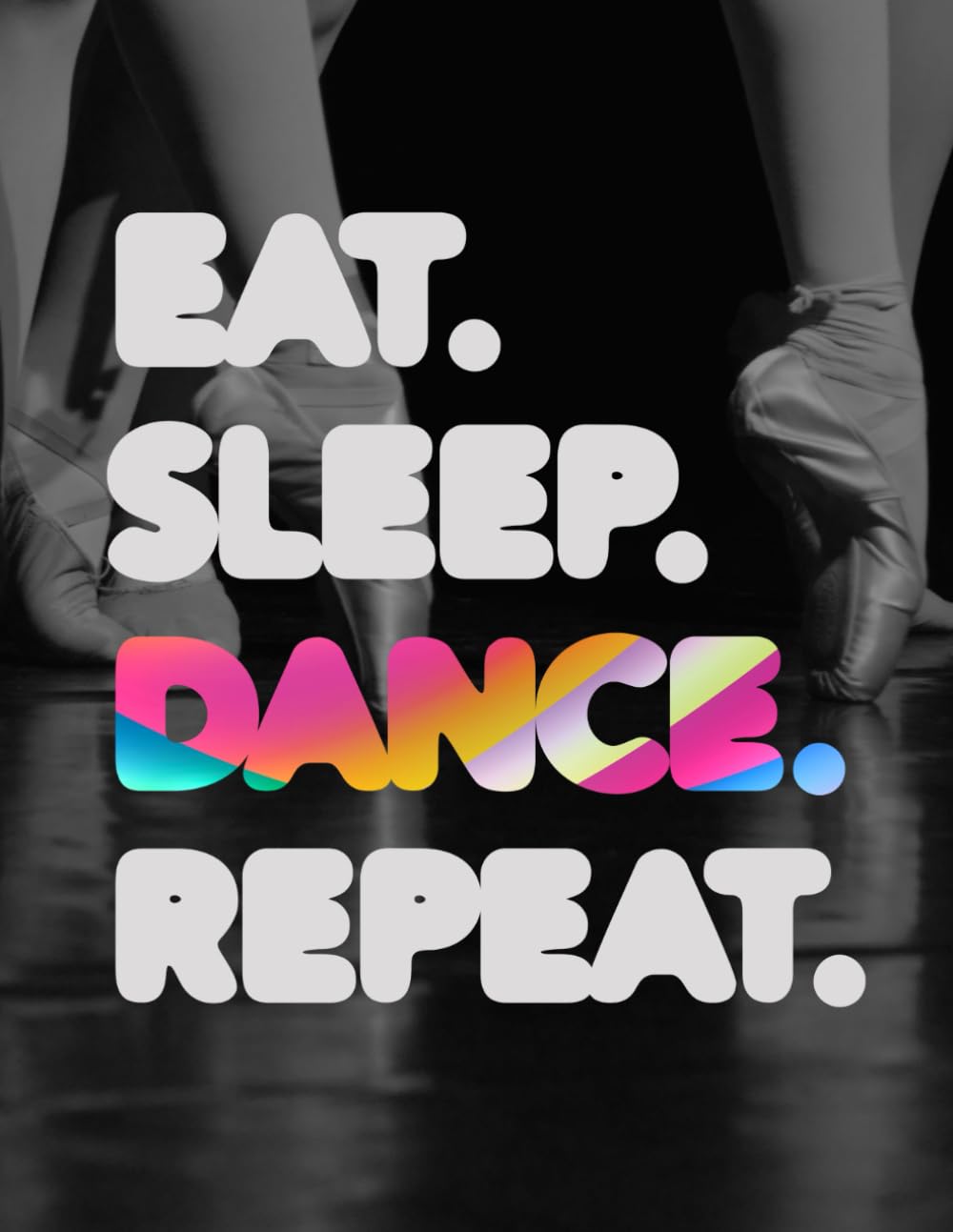 Eat Sleep Dance Repeat LARGE Notebook #2: Cool Ballet Dancer Notebook College Ruled to write in 8.5x11" LARGE 100 Lined Pages - Funny Dancers Gift (Kolinant Dancer Collection)
