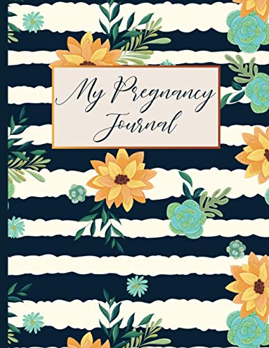 Télécharger My Pregnancy Journal: An organizer and memory book for pregnant women, week by week pregnancy book, Francais PDF