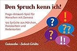  Den Spruch kenn ich!: Frage-Antwort-Spiel zum Rätseln und Erinnern