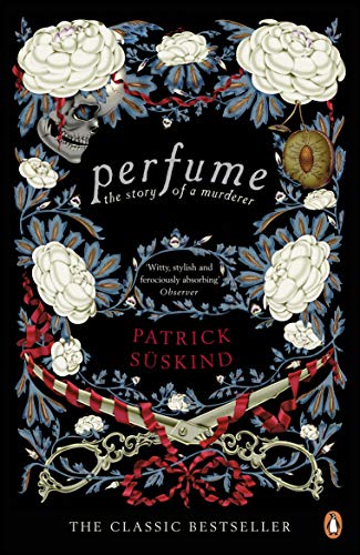 Perfume: The Story Of A Murderer Penguin Essentials English Edition Perfume: The Story Of A Murderer Penguin Essentials English Edition