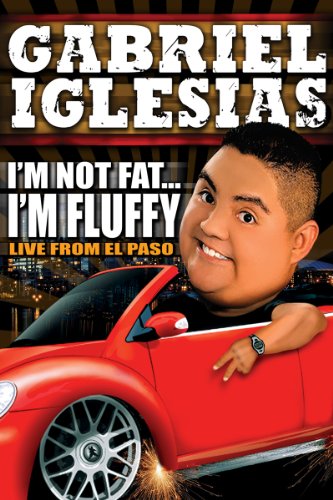 Gabriel Iglesias: I'm Not Fat I'm Fluffy