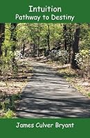 Intuition: Pathway to Destiny 1495805921 Book Cover