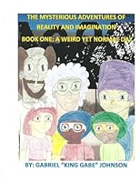 The Mysterious Adventures of Reality and Imagination: A Weird Yet Normal Day: A Weird Yet Normal Day 1514115786 Book Cover