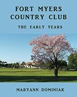 Fort Myers Country Club: The Early Years 198161835X Book Cover