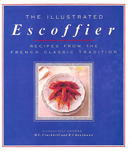 Illustrated Escoffier: Classic Recipes from 'Le Guide Culinaire'