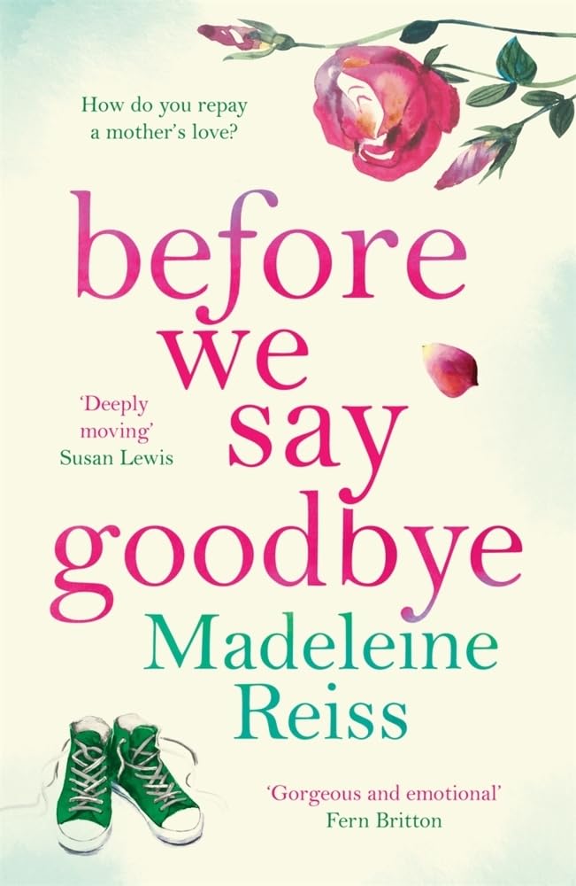 Before We Say Goodbye: An unforgettable, heart-warming story of love and letting go, perfect for fans of Jojo Moyes