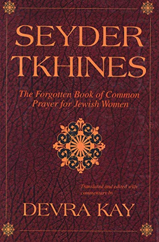 Seyder Tkhines: The Forgotten Book Of Common Prayer For Jewish Women #TOP17