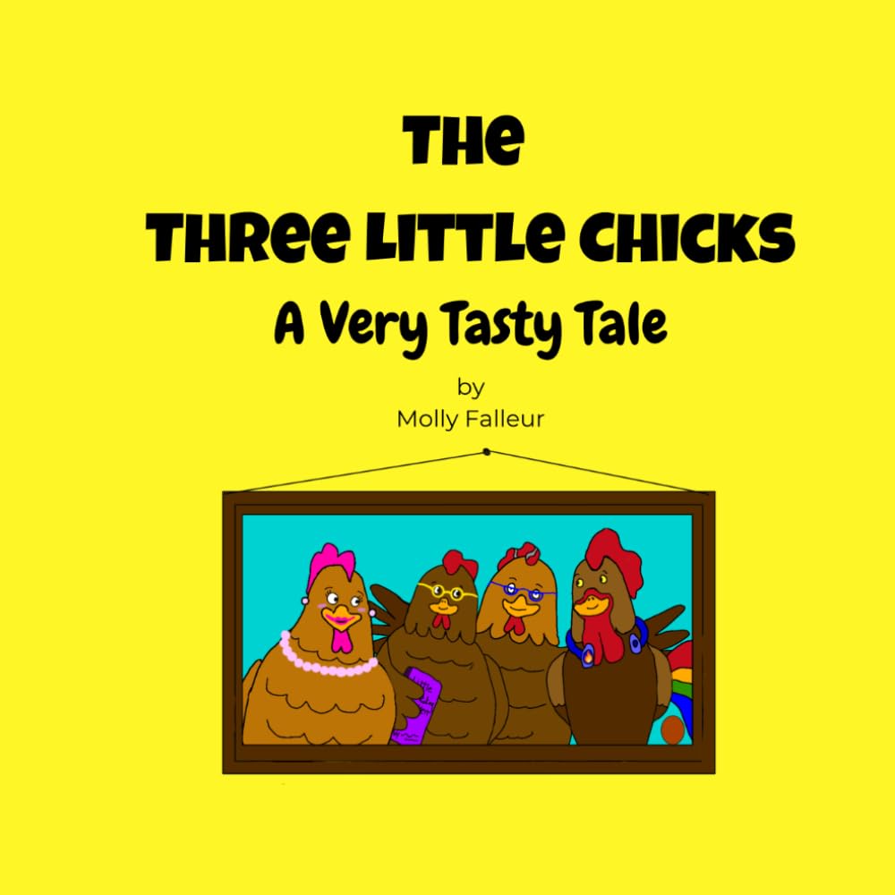 The 3 Little Chicks: A Very Tasty Tale