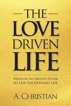 Hardcover The Love-Driven Life Book