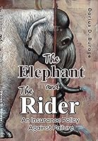 "The Elephant and The Rider - An Insurance Policy Against Failure" 1639445137 Book Cover