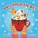 Hot Chocolate Day: Hot Chocolate Day: A Sweet & Cozy...