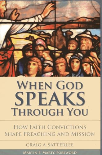 When God Speaks through You: How Faith Convictions Shape Preaching and Mission (Vital Worship Healthy Congregations)