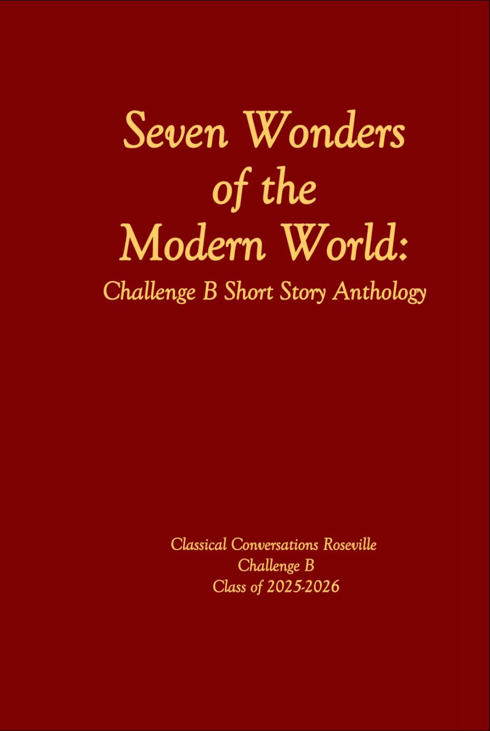 Seven Wonders of the Modern World: Challenge B Short Story Anthology