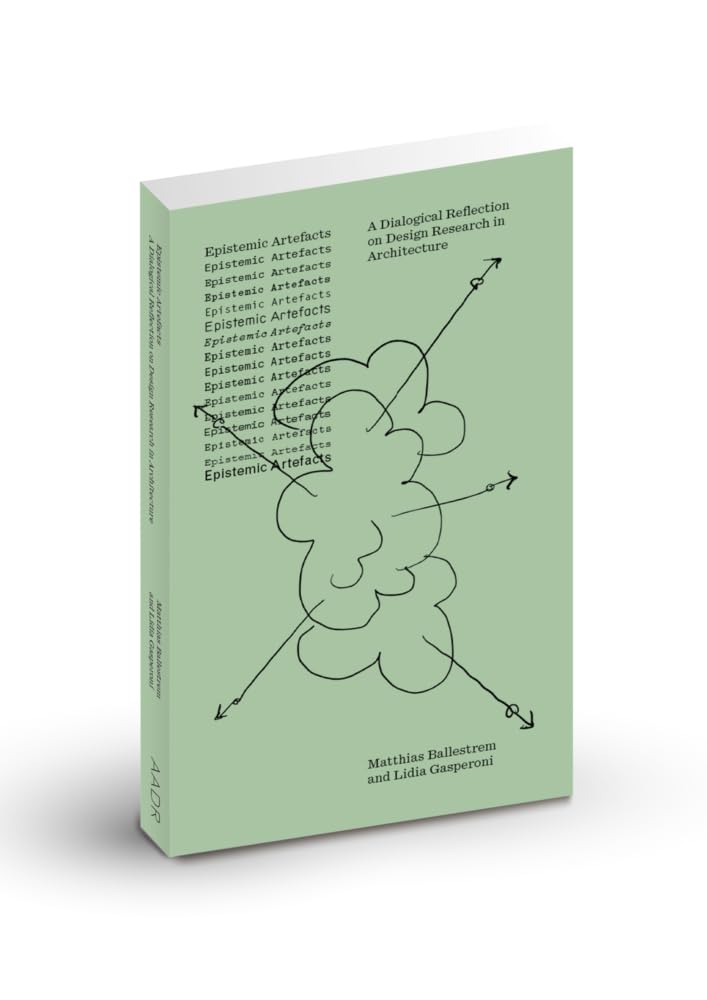 Epistemic Artefacts: A Dialogical Reflection on Design Research in Architecture