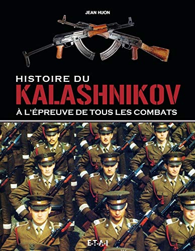 Histoire du Kalashnikov - à l'épreuve de tous les