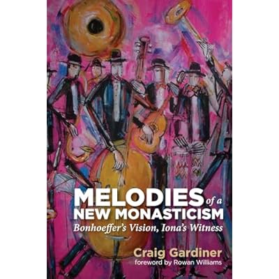 Melodies of a New Monasticism