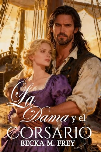 La dama y el corsario: Romance histórico y victoriano.