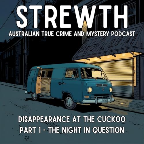 Disappearance at the Cuckoo: Part 1 The Night in Question - Australian True Crime cover art