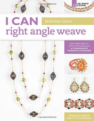 by Gidez, Mabeline I Can Right Angle Weave: From Basic Stitch to Advanced Techniques, a Comprehensive Workbook for Beaders (I Can Series) (2012) Paperback