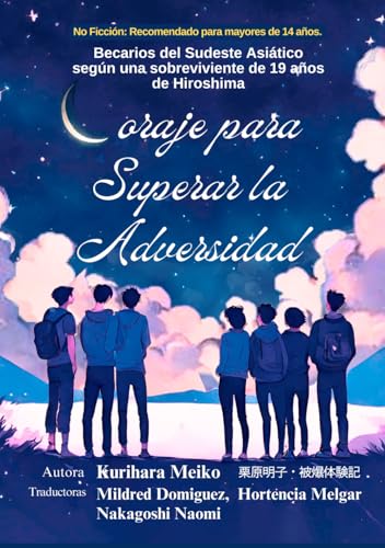 Coraje para Superar la Adversidad: Becarios del Sudeste Asiatico segun una sobreviviente de 19 anos de Hiroshima (Courage to Ove