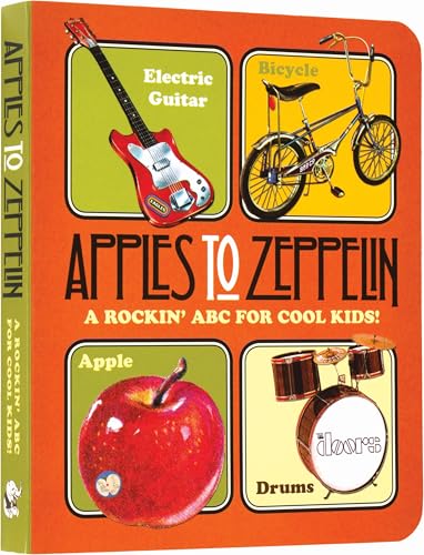 Image of Apples to Zeppelin Board Book: A Rockin' ABC for Cool Kids! (Music Legends and Learning for Kids)