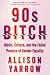 90s Bitch: Media, Culture, and the Failed Promise of Gender Equality