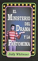 El Ministerio del Drama y la Pantomima 0311110762 Book Cover