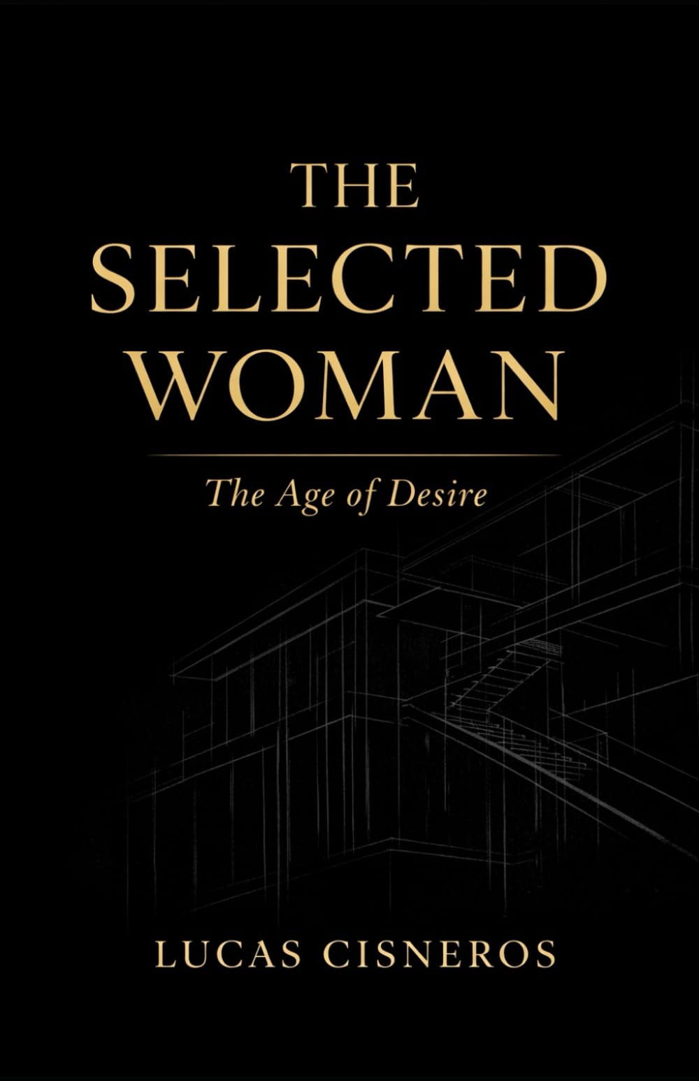 THE SELECTED WOMAN: The Age of Desire