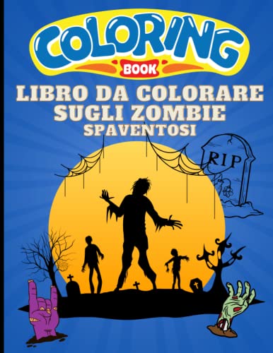 LIBRO DA COLORARE SUGLI ZOMBIE SPAVENTOSI: 30 disegni di alta qualità di zombie terrificanti per bambini e adulti, Comodo per alleviare lo stress e rilassarsi!
