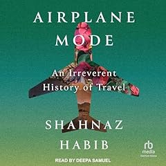 Airplane Mode Audiolibro Por Shahnaz Habib arte de portada