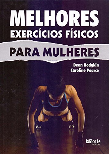 Melhores Exercícios Físicos Para Mulheres