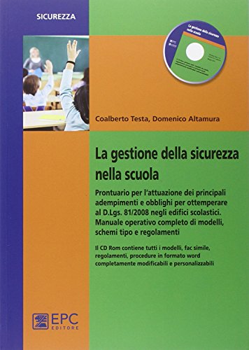  La gestione della sicurezza nella scuola. Prontuario per l\'attuazione dei principali adempimenti e obblighi.. Con CD-ROM