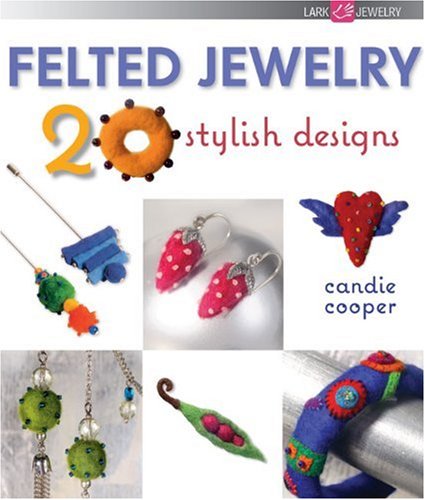 Felted Jewelry: 20 Stylish Designs