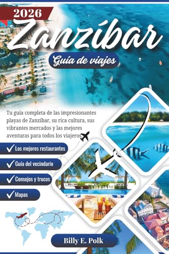 ZANZIBAR GUÍA DE VIAJES 2026: Tu guía completa de las impresionantes playas de Zanzibar, su rica cultura, sus vibrantes mercados y las mejores aventuras para todos los viajeros.