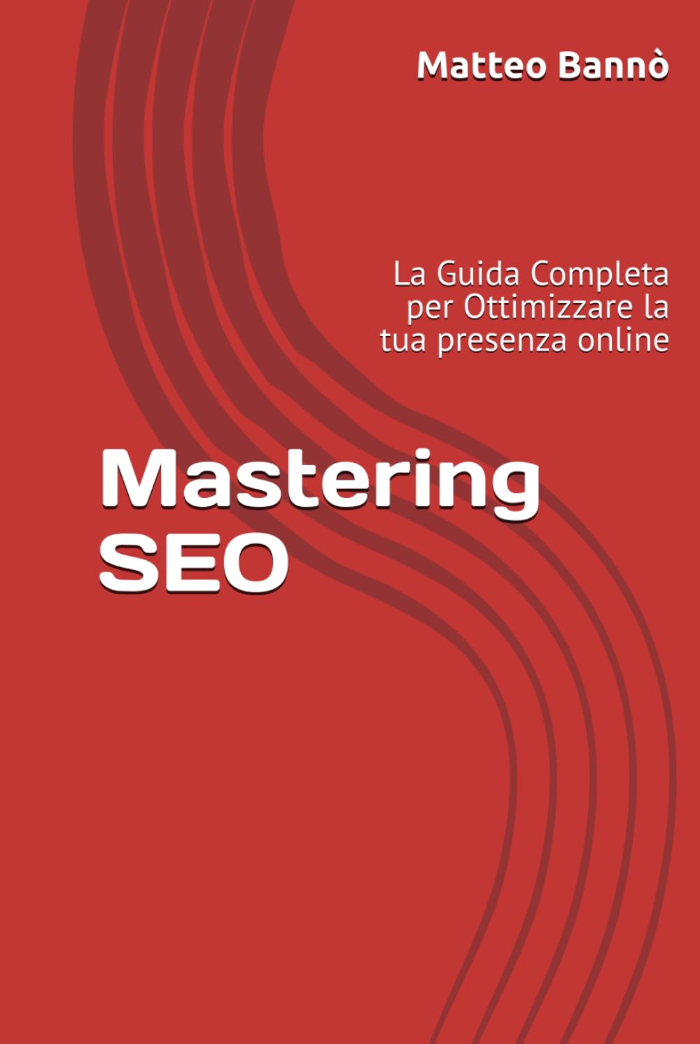 Mastering SEO: La Guida Completa per Ottimizzare la tua presenza online