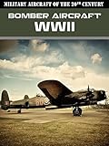Military Aircraft of the 20th Century: Bomber Aircraft - WWII