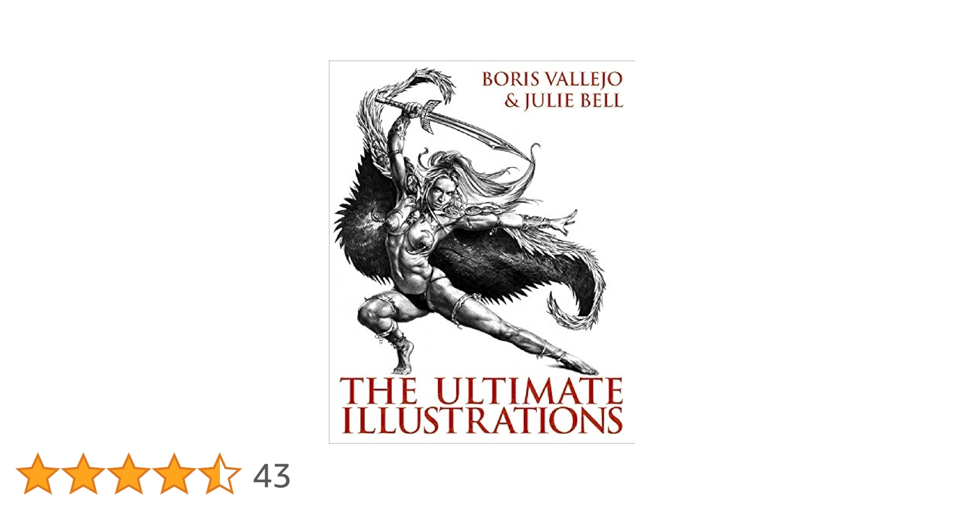 Boris Vallejo and Julie Bell: The Ultimate Illustrations