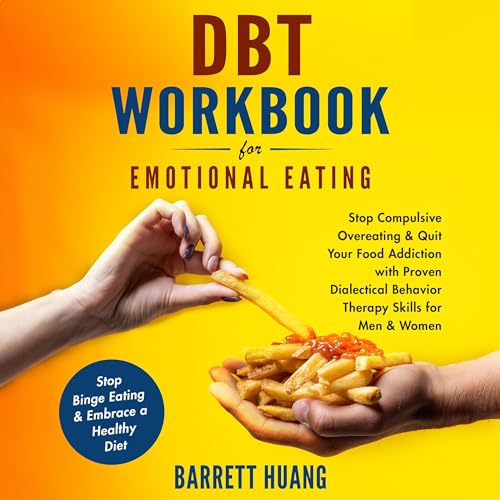 DBT Workbook for Emotional Eating by Barrett Huang episode artwork