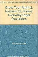 Know your rights!: Answers to Texans' everyday legal questions 0872013693 Book Cover