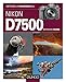 Produktbild Obtenez le maximum du Nikon D7500