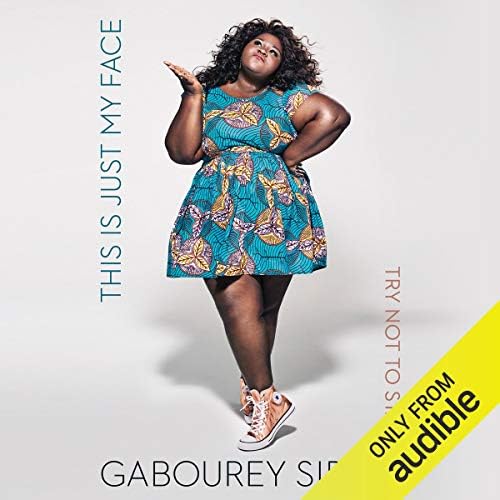 Page de couverture de This Is Just My Face: Try Not to Stare Audiobook by Gabourey Sidibe