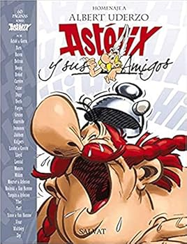 Asterix Und Seine Freunde: Hommage An Alberto Uderzo ; Asterix Comics Aus Der Feder Von Vierunddreissig Künstlern