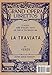 La Traviata: Libretto, Italian and English Text and Music of the Principal Airs