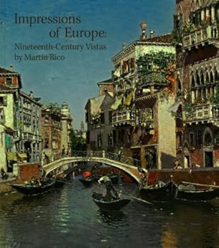 Paperback Impressions of Europe: Nineteenth-Century Vistas By Martin Rico Book