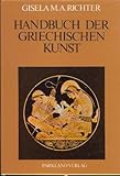  Handbuch der Griechischen Kunst. Architektur, Plastik, Gemmen, Münzen, Schmuck, Metallkunst, Keramik, Glas, Möbel, Textilien, Malerei, Mosaiken.