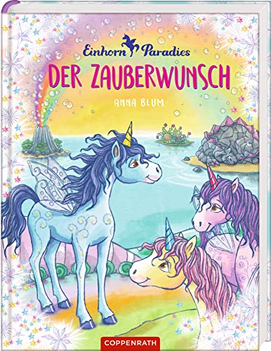 Einhorn-Paradies (Bd. 1): Der Zauberwunsch (Einhorn-Paradies, 1, Band 1)