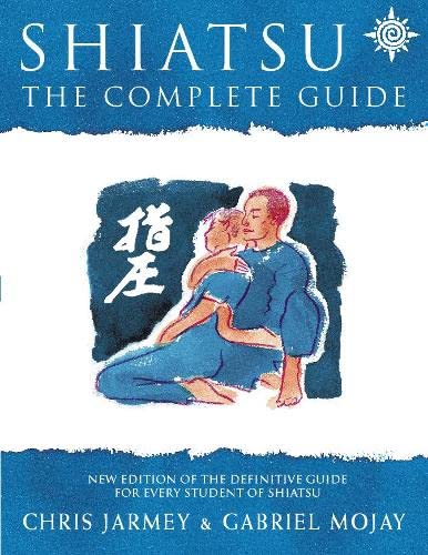 Shiatsu: The Complete Guide
