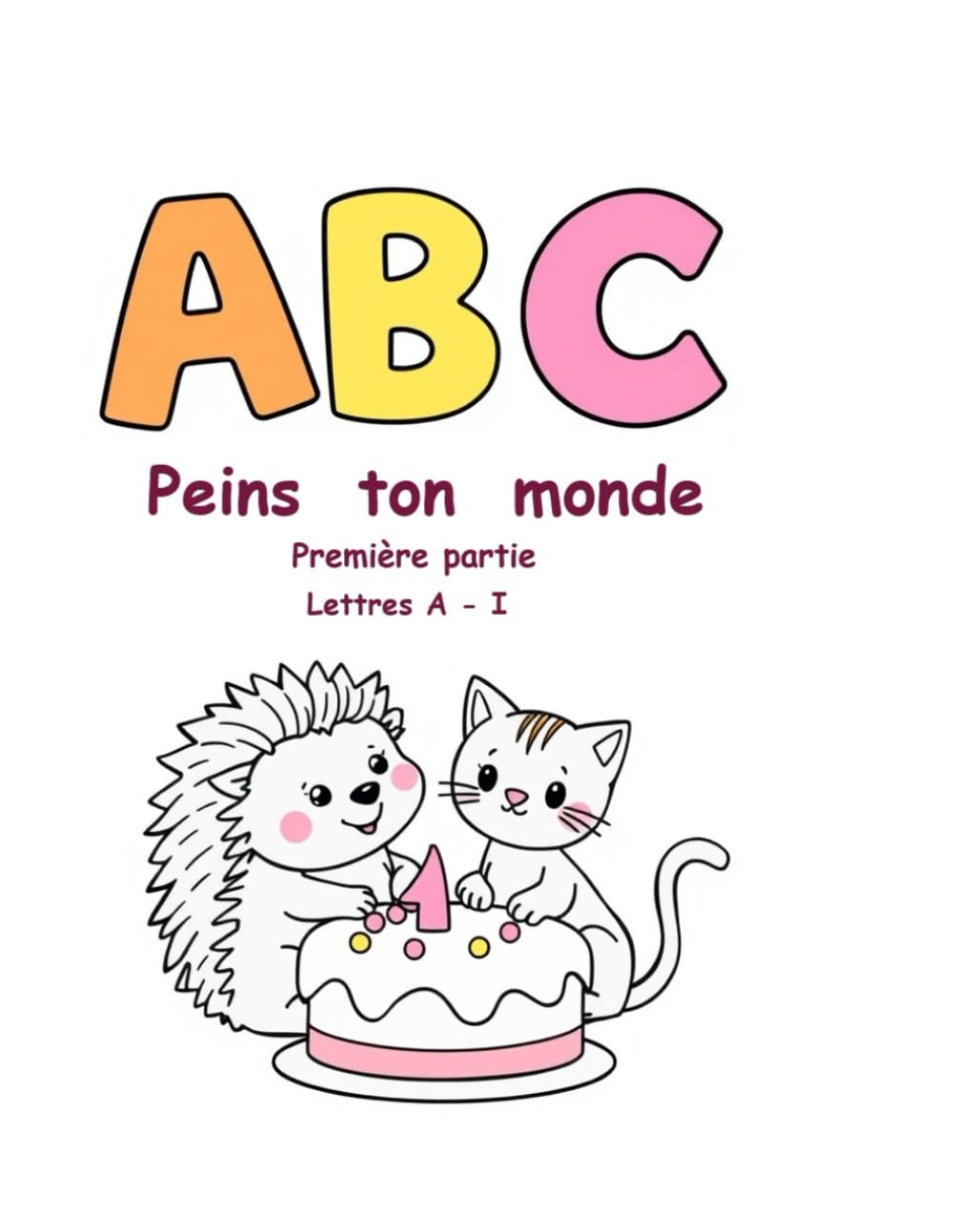 ABC - peins ton monde: première partie - letters A-I